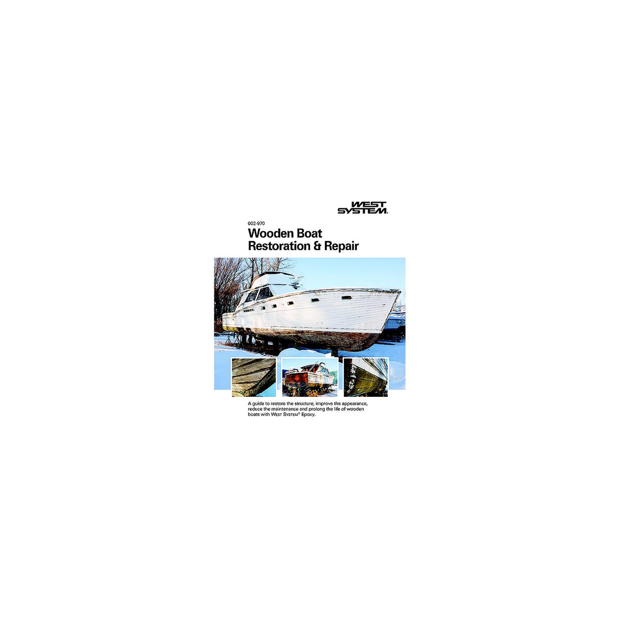West System Wooden Boat Restoration & Repair Manual - 002-970